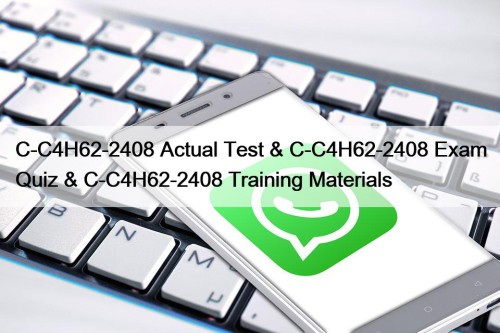 C-C4H62-2408 Actual Test & C-C4H62-2408 Exam Quiz & ...